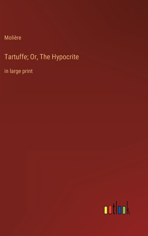 Front cover_Tartuffe; Or, The Hypocrite