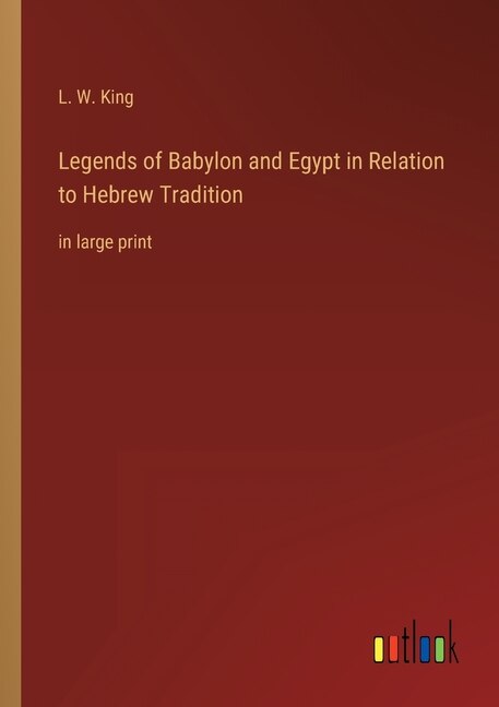 Front cover_Legends of Babylon and Egypt in Relation to Hebrew Tradition