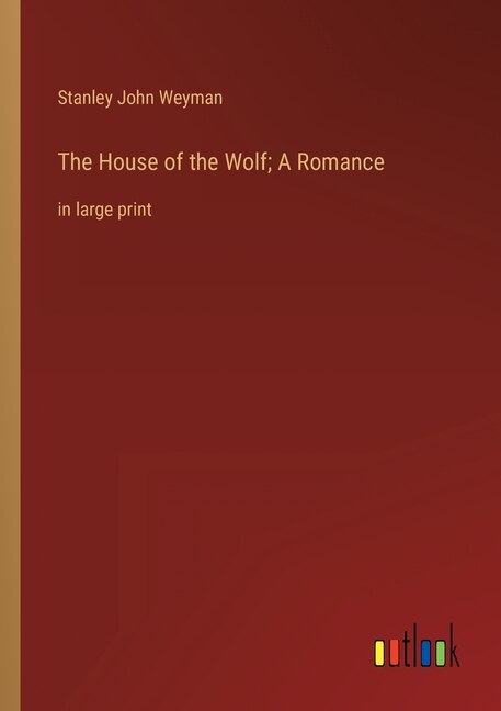 Front cover_The House of the Wolf; A Romance
