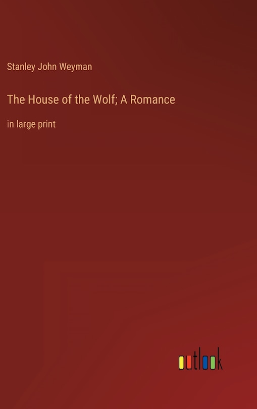 Front cover_The House of the Wolf; A Romance