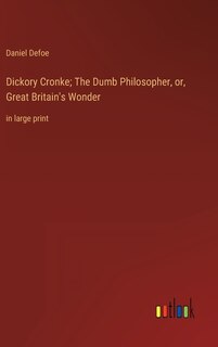 Couverture_Dickory Cronke; The Dumb Philosopher, or, Great Britain's Wonder