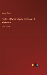 Couverture_The Life of William Carey, Shoemaker & Missionary