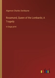 Front cover_Rosamund, Queen of the Lombards; A Tragedy