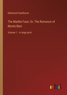 Couverture_The Marble Faun; Or, The Romance of Monte Beni