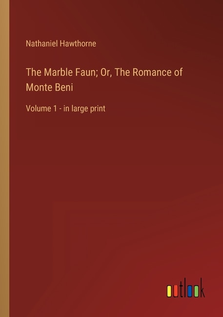 Couverture_The Marble Faun; Or, The Romance of Monte Beni