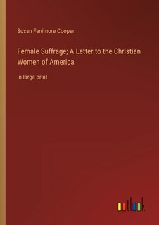 Front cover_Female Suffrage; A Letter to the Christian Women of America