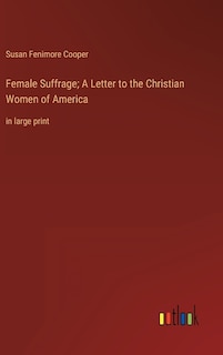 Front cover_Female Suffrage; A Letter to the Christian Women of America