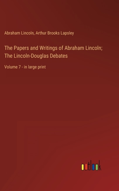 Couverture_The Papers and Writings of Abraham Lincoln; The Lincoln-Douglas Debates