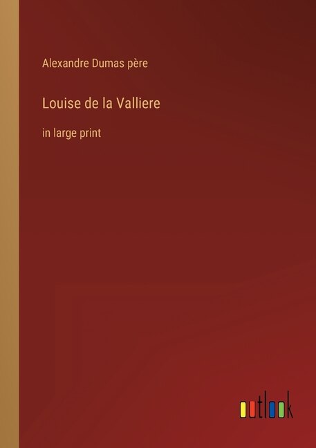 Louise de la Valliere: in large print