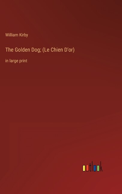 Front cover_The Golden Dog; (Le Chien D'or)