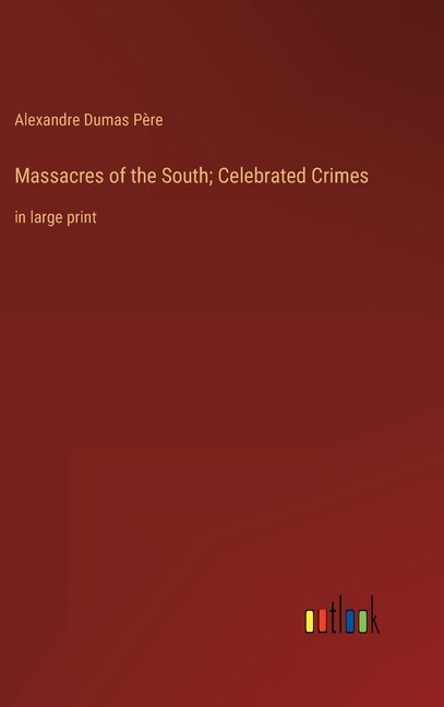 Front cover_Massacres of the South; Celebrated Crimes