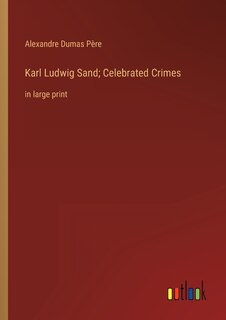 Front cover_Karl Ludwig Sand; Celebrated Crimes