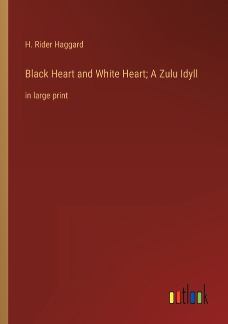 Front cover_Black Heart and White Heart; A Zulu Idyll