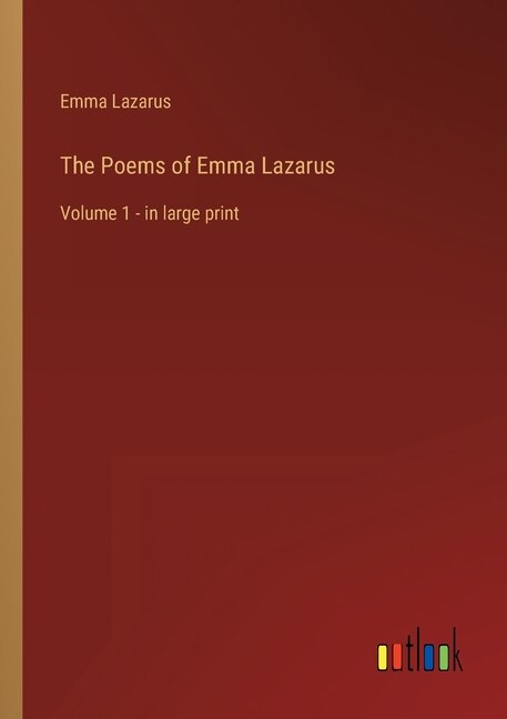 The Poems of Emma Lazarus: Volume 1 - in large print