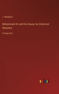 Front cover_Mohammed Ali and His House; An Historical Romance