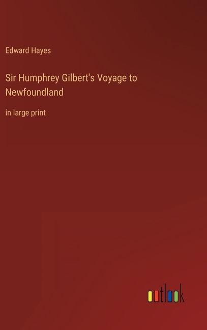 Front cover_Sir Humphrey Gilbert's Voyage to Newfoundland