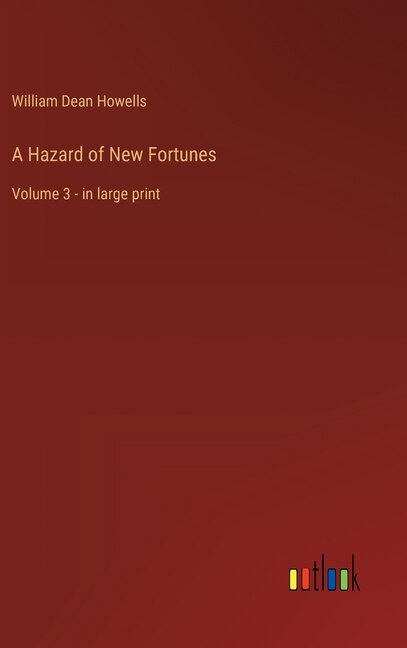 A Hazard of New Fortunes: Volume 3 - in large print