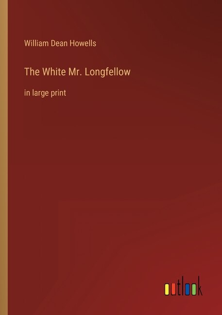 Front cover_The White Mr. Longfellow
