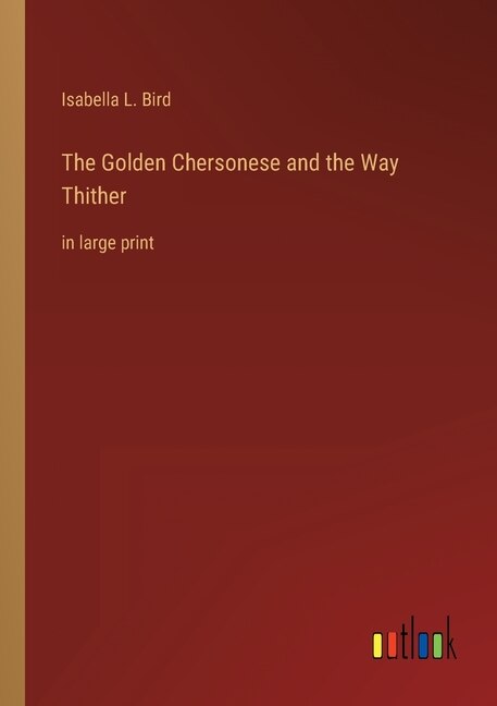 Couverture_The Golden Chersonese and the Way Thither