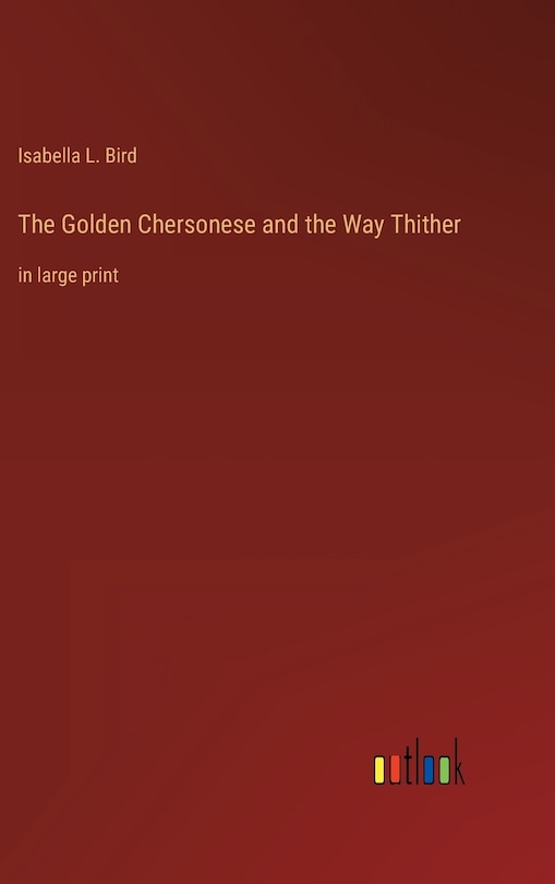 Couverture_The Golden Chersonese and the Way Thither