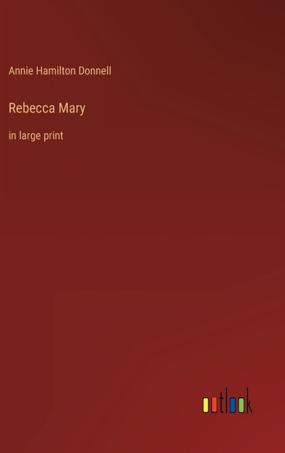 Rebecca Mary: in large print