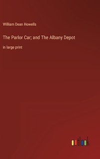 Couverture_The Parlor Car; and The Albany Depot