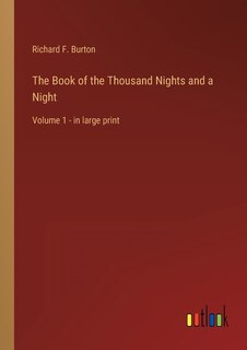 The Book of the Thousand Nights and a Night: Volume 1 - in large print