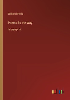 Poems By the Way: in large print