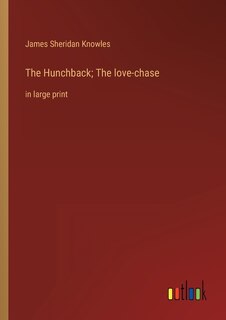 Front cover_The Hunchback; The love-chase