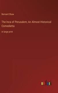 Couverture_The Inca of Perusalem; An Almost Historical Comedietta