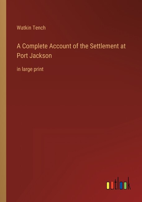 Front cover_A Complete Account of the Settlement at Port Jackson