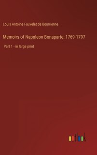 Front cover_Memoirs of Napoleon Bonaparte; 1769-1797