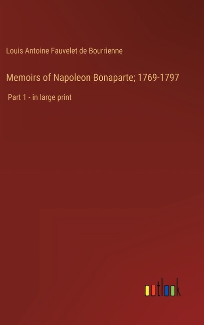 Front cover_Memoirs of Napoleon Bonaparte; 1769-1797