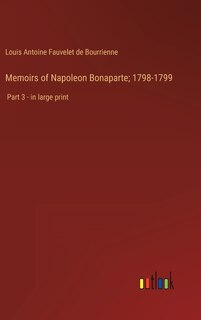 Front cover_Memoirs of Napoleon Bonaparte; 1798-1799