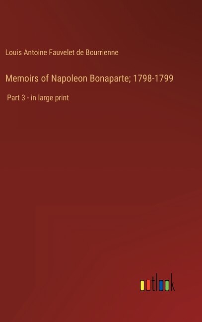 Front cover_Memoirs of Napoleon Bonaparte; 1798-1799