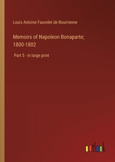 Front cover_Memoirs of Napoleon Bonaparte; 1800-1802