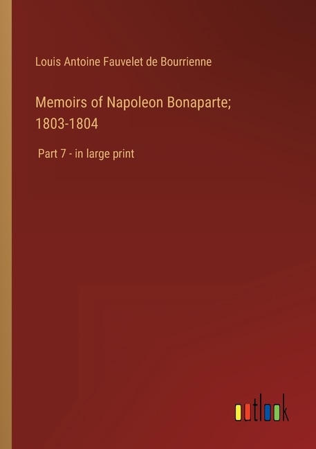Front cover_Memoirs of Napoleon Bonaparte; 1803-1804