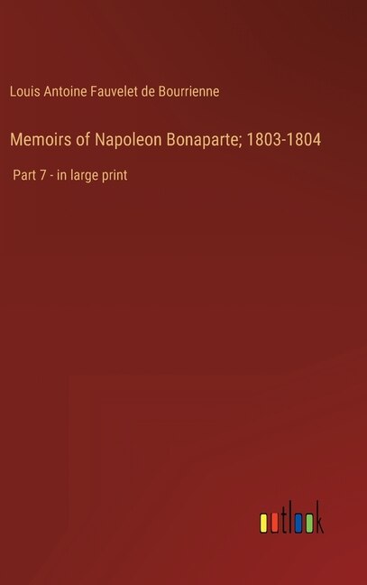 Front cover_Memoirs of Napoleon Bonaparte; 1803-1804