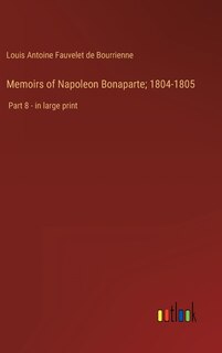 Front cover_Memoirs of Napoleon Bonaparte; 1804-1805
