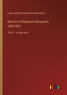 Front cover_Memoirs of Napoleon Bonaparte; 1805-1807