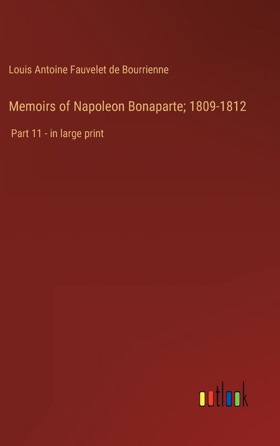 Front cover_Memoirs of Napoleon Bonaparte; 1809-1812