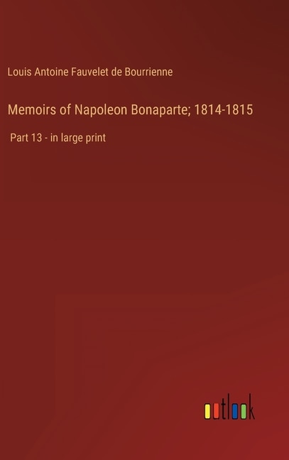 Front cover_Memoirs of Napoleon Bonaparte; 1814-1815