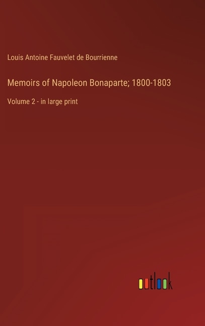 Couverture_Memoirs of Napoleon Bonaparte; 1800-1803