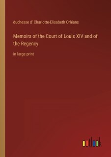 Front cover_Memoirs of the Court of Louis XIV and of the Regency