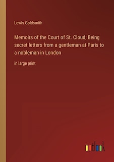 Front cover_Memoirs of the Court of St. Cloud; Being secret letters from a gentleman at Paris to a nobleman in London