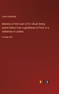 Couverture_Memoirs of the Court of St. Cloud; Being secret letters from a gentleman at Paris to a nobleman in London