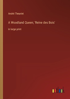 A Woodland Queen; 'Reine des Bois': in large print