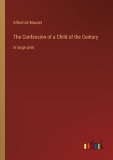 Couverture_The Confession of a Child of the Century