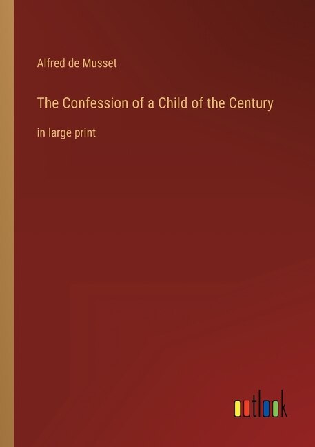 Couverture_The Confession of a Child of the Century