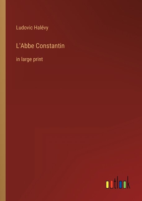 L'Abbe Constantin: in large print